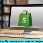 Shopify development cost in Liverpool
